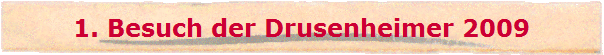 1. Besuch der Drusenheimer 2009