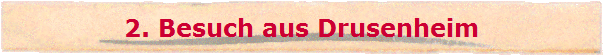 2. Besuch aus Drusenheim