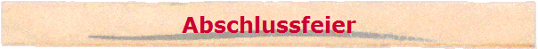 Abschlussfeier