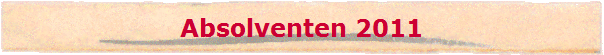 Absolventen 2011 Absolventen 2011