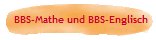 BBS-Mathe und BBS-Englisch
