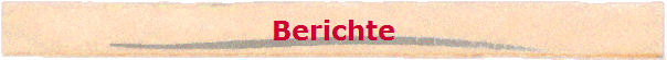 Berichte