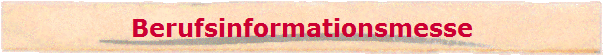 Berufsinformationsmesse