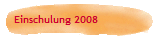 Einschulung 2008