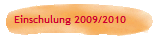 Einschulung 2009/2010