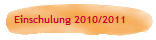 Einschulung 2010/2011