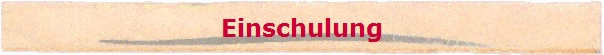 Einschulung