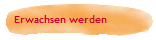 Erwachsen werden