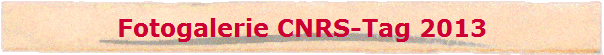 Fotogalerie CNRS-Tag 2013