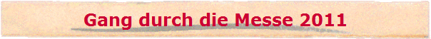 Gang durch die Messe 2011