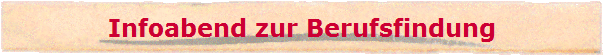 Infoabend zur Berufsfindung