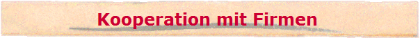 Kooperation mit Firmen 