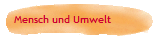 Mensch und Umwelt
