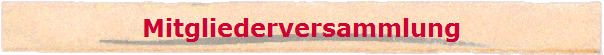 Mitgliederversammlung