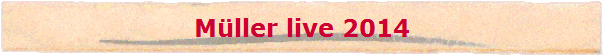 M�ller live 2014