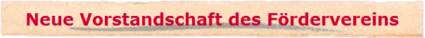 Neue Vorstandschaft des F�rdervereins
