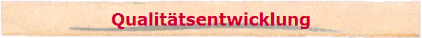 Qualit�tsentwicklung