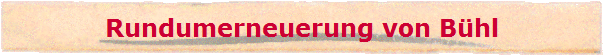 Rundumerneuerung von B�hl