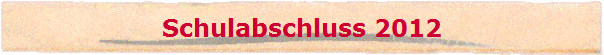 Schulabschluss 2012