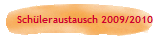  Sch�leraustausch 2009/2010