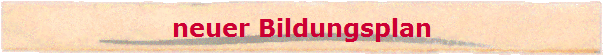 neuer Bildungsplan