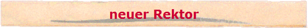 neuer Rektor